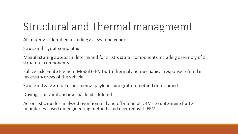 Structural and Thermal managmemt All materials identified including at least one vendor Structural layout