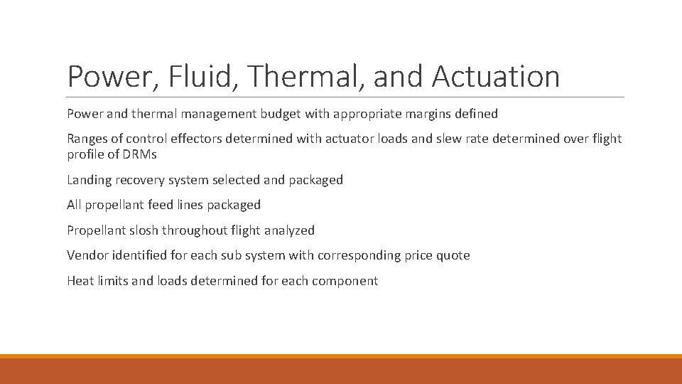 Power, Fluid, Thermal, and Actuation Power and thermal management budget with appropriate margins defined