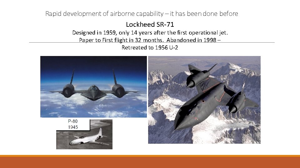 Rapid development of airborne capability – it has been done before Lockheed SR-71 Designed