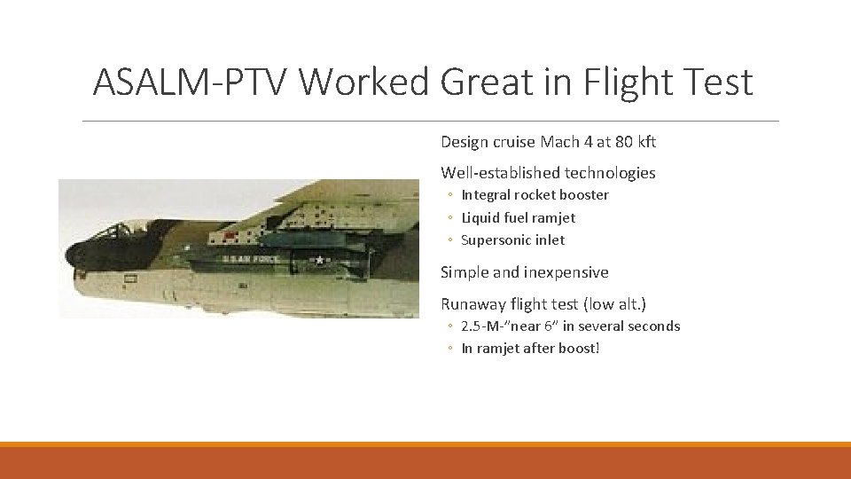 ASALM-PTV Worked Great in Flight Test Design cruise Mach 4 at 80 kft Well-established