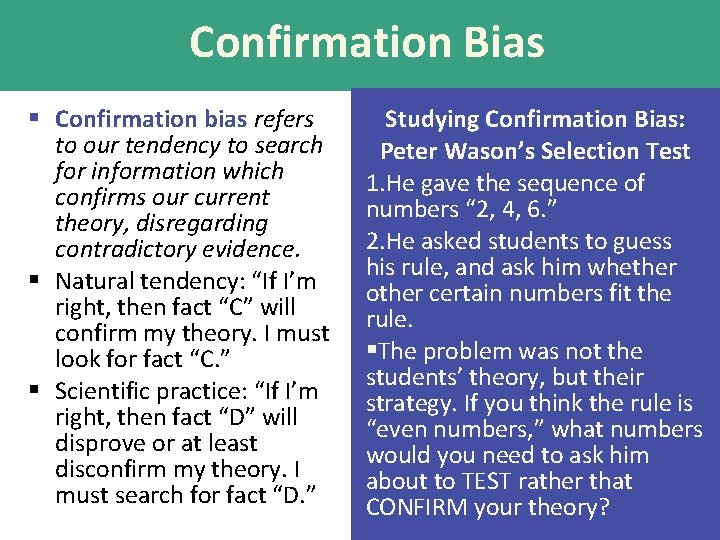 Confirmation Bias § Confirmation bias refers to our tendency to search for information which