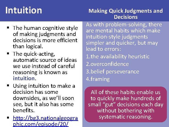 Intuition § The human cognitive style of making judgments and decisions is more efficient