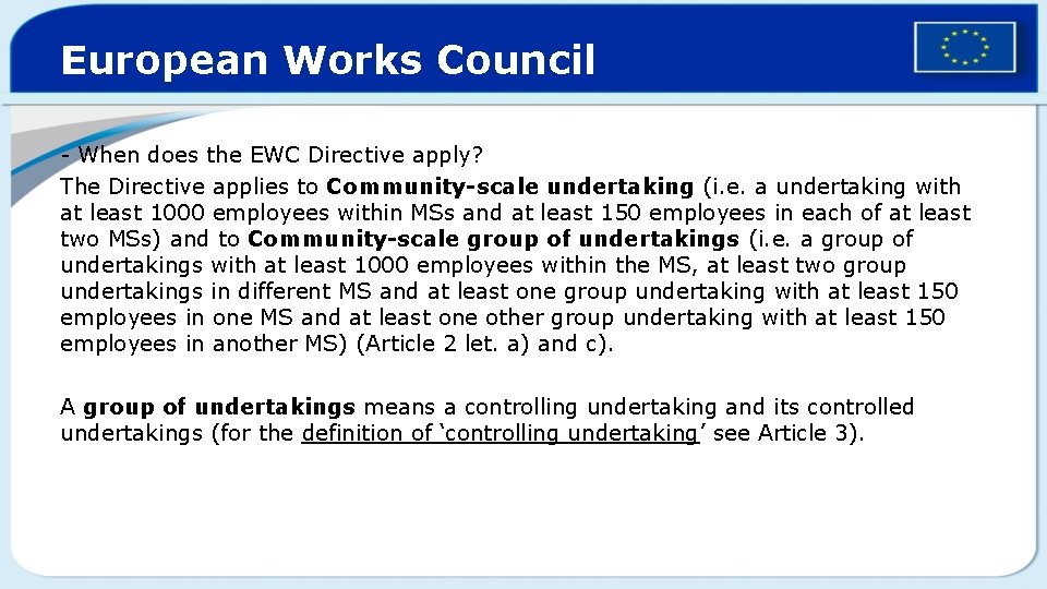 European Works Council - When does the EWC Directive apply? The Directive applies to