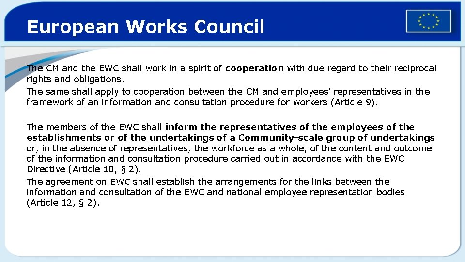 European Works Council The CM and the EWC shall work in a spirit of