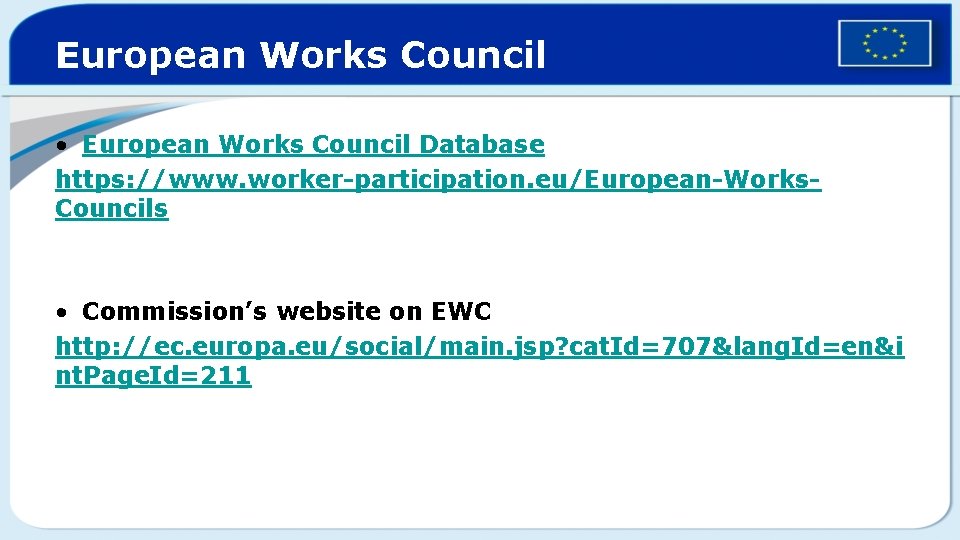 European Works Council • European Works Council Database https: //www. worker-participation. eu/European-Works. Councils •