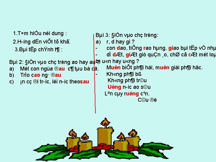 1. T×m hiÓu néi dung : Bµi 3: §iÒn vµo chç trèng: 2. H