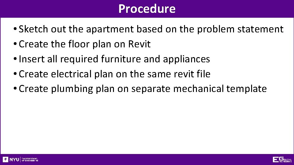 Procedure • Sketch out the apartment based on the problem statement • Create the