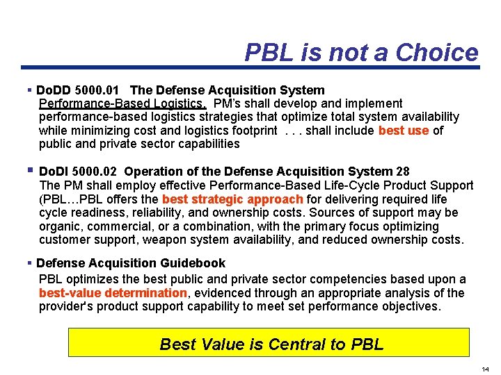 PBL is not a Choice § Do. DD 5000. 01 The Defense Acquisition System