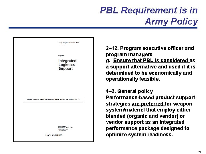 PBL Requirement is in Army Policy 2– 12. Program executive officer and program managers