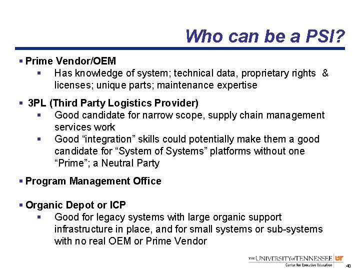 Who can be a PSI? § Prime Vendor/OEM § Has knowledge of system; technical