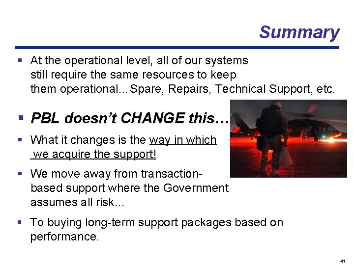 Summary § At the operational level, all of our systems still require the same