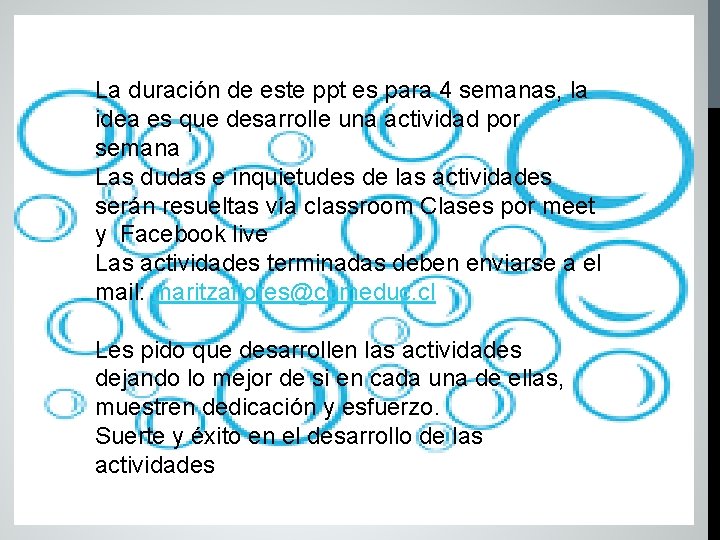 La duración de este ppt es para 4 semanas, la idea es que desarrolle