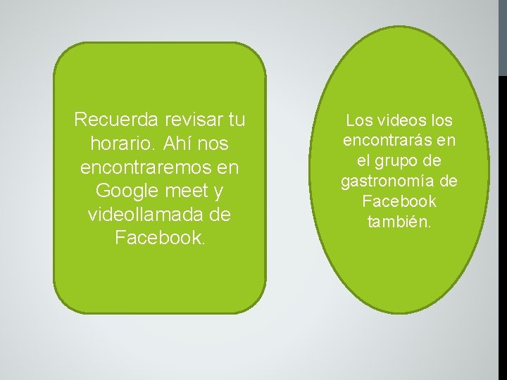 Recuerda revisar tu horario. Ahí nos encontraremos en Google meet y videollamada de Facebook.