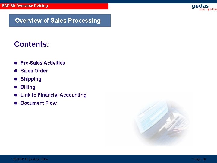 SAP SD Overview Training Overview of Sales Processing Contents: l Pre-Sales Activities l Sales SAP SD Overview Training Overview of Sales Processing Contents: l Pre-Sales Activities l Sales