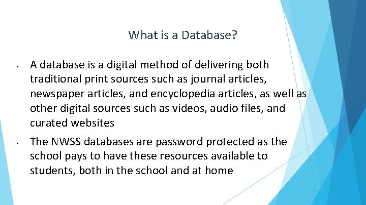 What is a Database? § § A database is a digital method of delivering