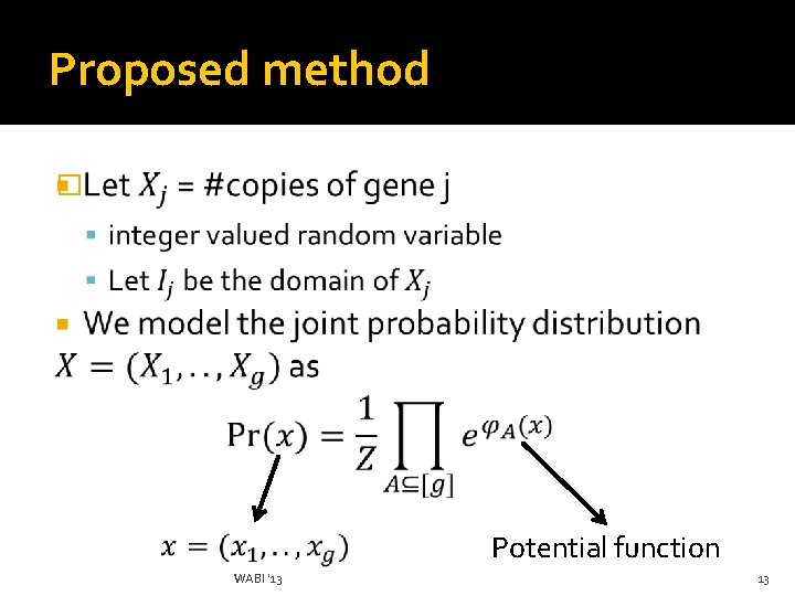 Proposed method � Potential function WABI '13 13 