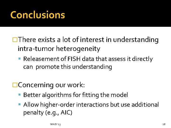 Conclusions �There exists a lot of interest in understanding intra-tumor heterogeneity Releasement of FISH