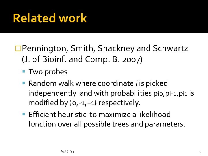 Related work �Pennington, Smith, Shackney and Schwartz (J. of Bioinf. and Comp. B. 2007)