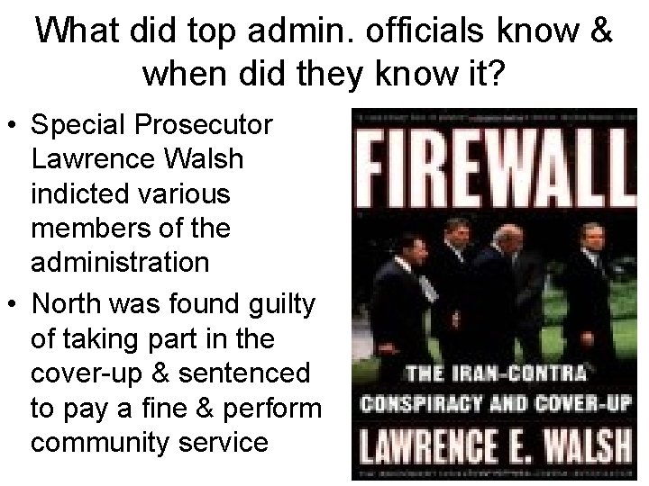 What did top admin. officials know & when did they know it? • Special