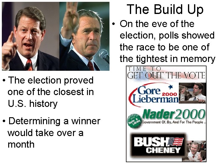 The Build Up • On the eve of the election, polls showed the race