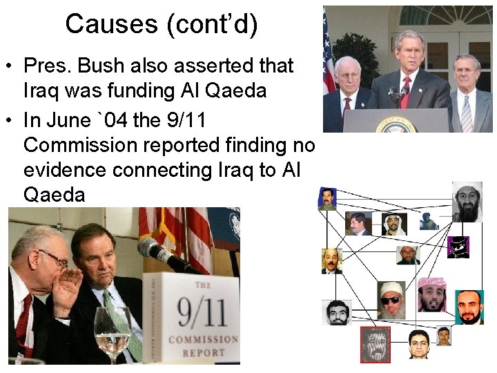 Causes (cont’d) • Pres. Bush also asserted that Iraq was funding Al Qaeda •