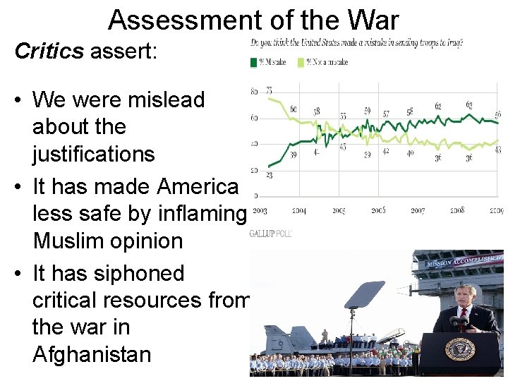 Assessment of the War Critics assert: • We were mislead about the justifications •