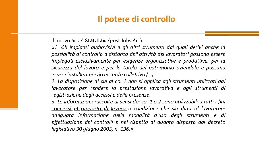 Il potere di controllo Il nuovo art. 4 Stat. Lav. (post Jobs Act) «