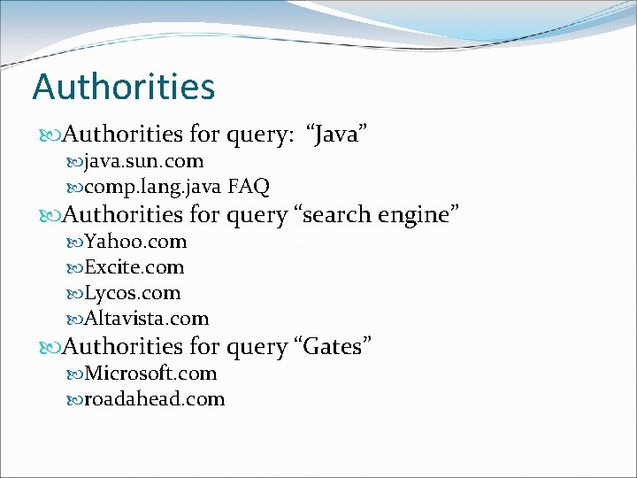 Authorities for query: “Java” java. sun. comp. lang. java FAQ Authorities for query “search