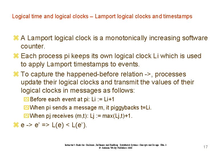 Logical time and logical clocks – Lamport logical clocks and timestamps z A Lamport