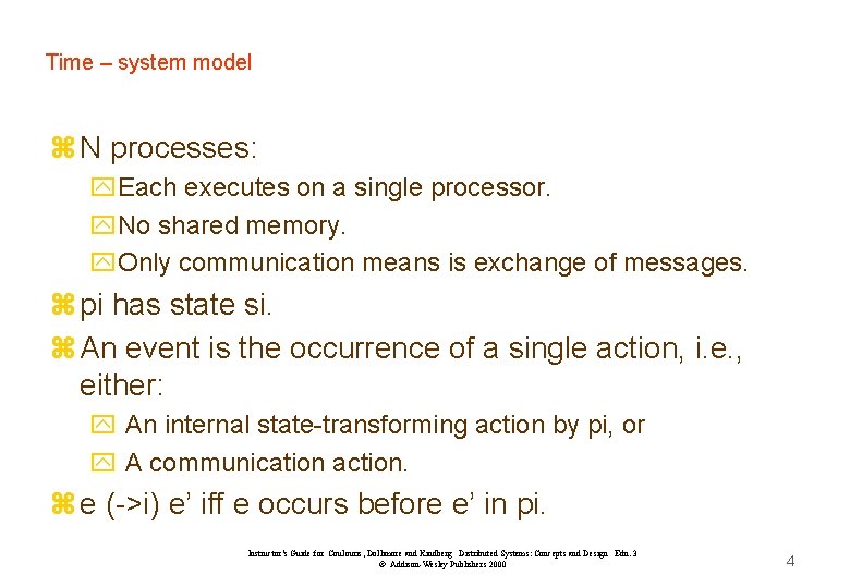 Time – system model z N processes: y. Each executes on a single processor.