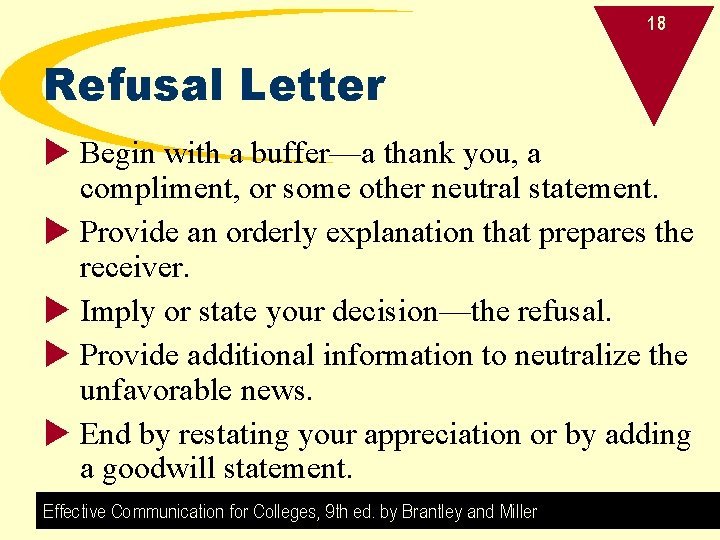 18 Refusal Letter u Begin with a buffer—a thank you, a compliment, or some