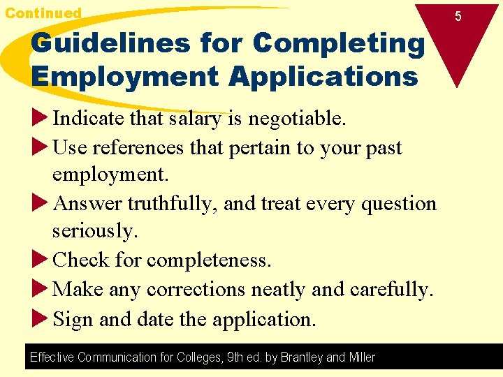 Continued Guidelines for Completing Employment Applications u Indicate that salary is negotiable. u Use