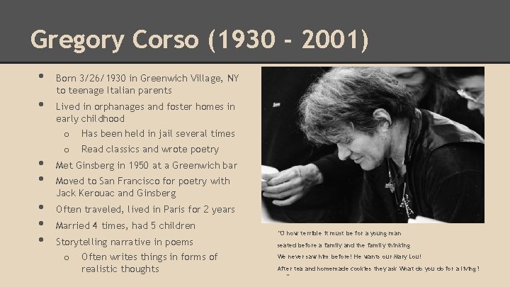 Gregory Corso (1930 - 2001) • • Born 3/26/1930 in Greenwich Village, NY to