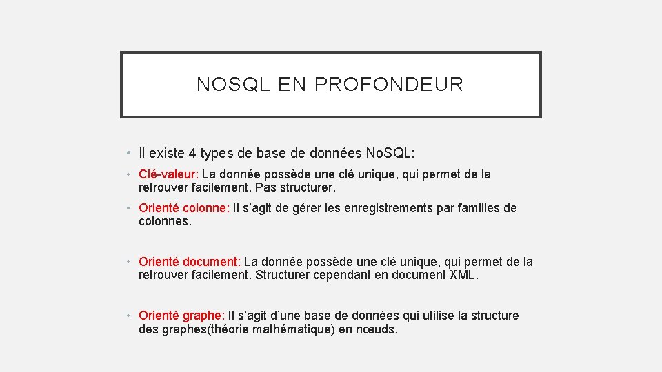 NOSQL EN PROFONDEUR • Il existe 4 types de base de données No. SQL: