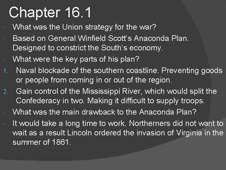 Chapter 16. 1 1. 2. What was the Union strategy for the war? Based