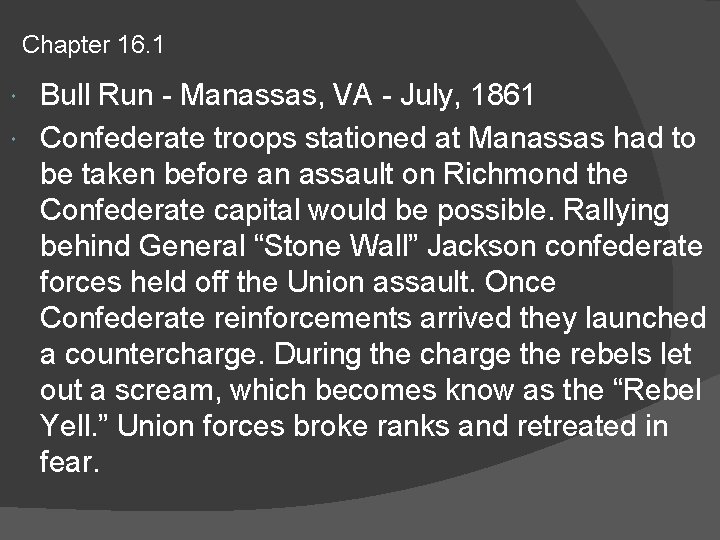 Chapter 16. 1 Bull Run - Manassas, VA - July, 1861 Confederate troops stationed