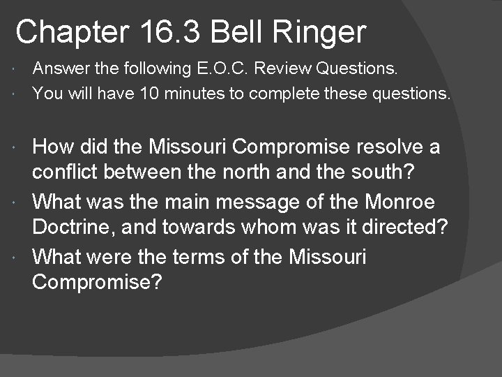 Chapter 16. 3 Bell Ringer Answer the following E. O. C. Review Questions. You