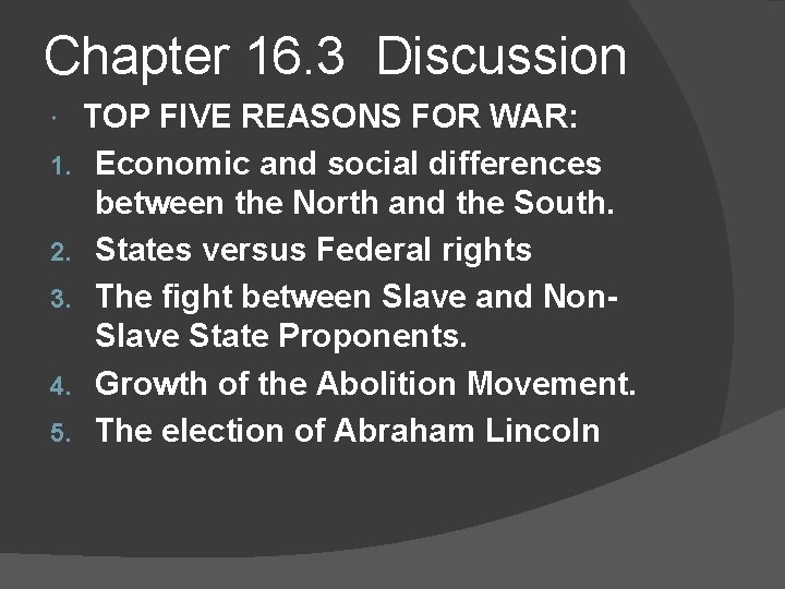 Chapter 16. 3 Discussion 1. 2. 3. 4. 5. TOP FIVE REASONS FOR WAR: