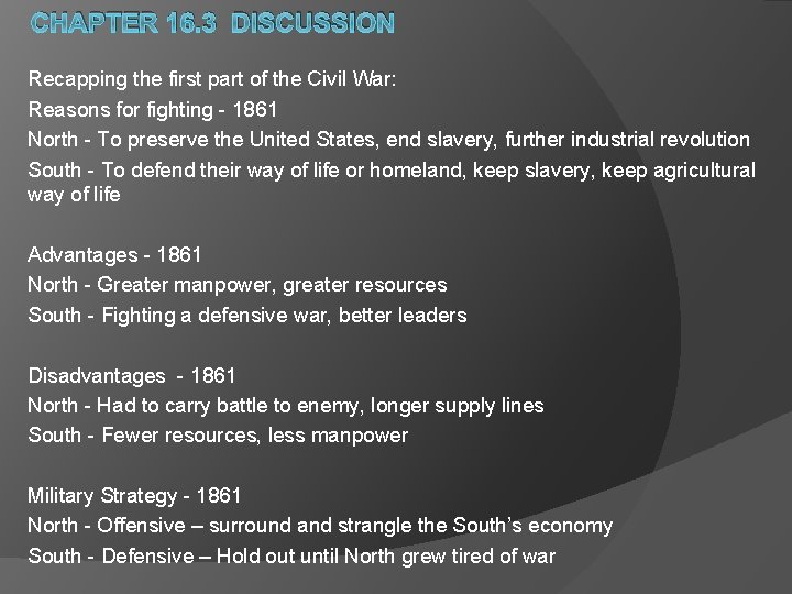 CHAPTER 16. 3 DISCUSSION Recapping the first part of the Civil War: Reasons for