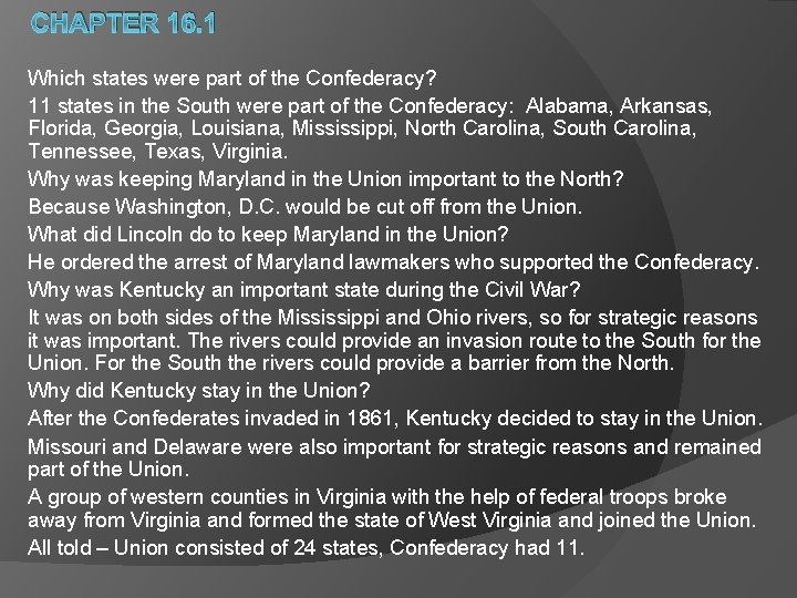 CHAPTER 16. 1 Which states were part of the Confederacy? 11 states in the