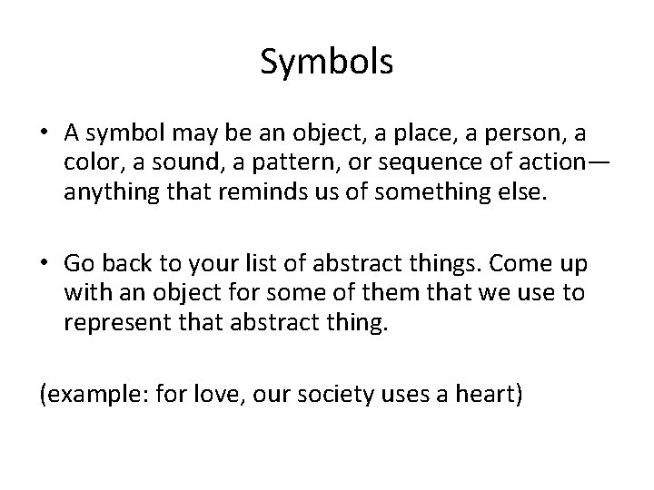 Symbols • A symbol may be an object, a place, a person, a color,