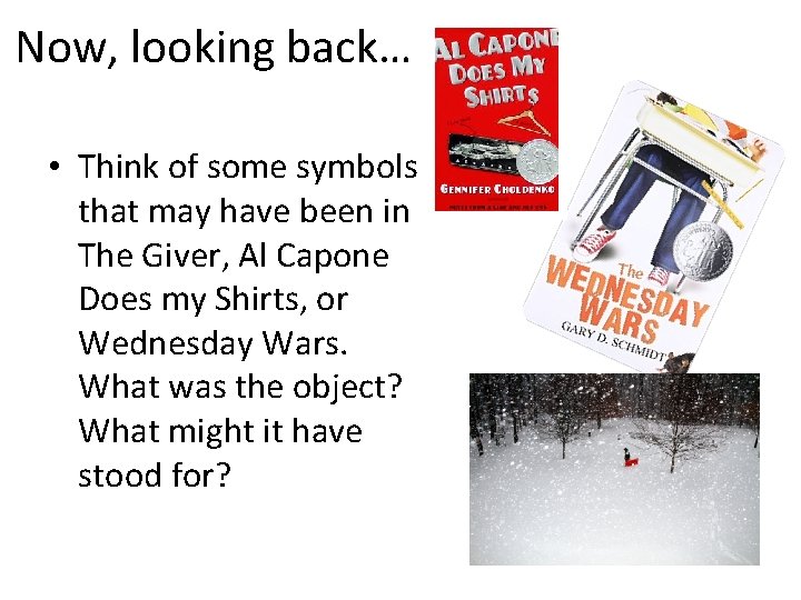 Now, looking back… • Think of some symbols that may have been in The