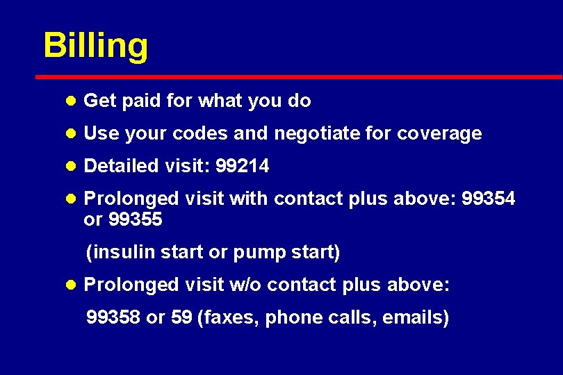 Billing l Get paid for what you do l Use your codes and negotiate