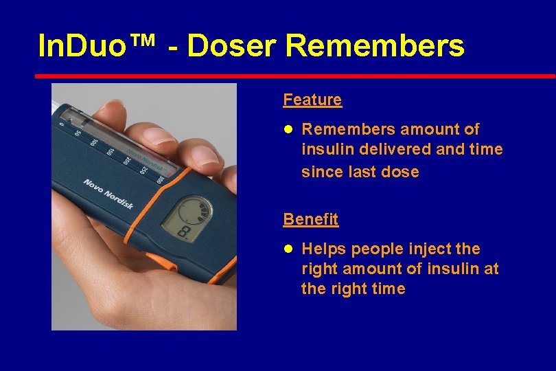 In. Duo™ - Doser Remembers Feature l Remembers amount of insulin delivered and time