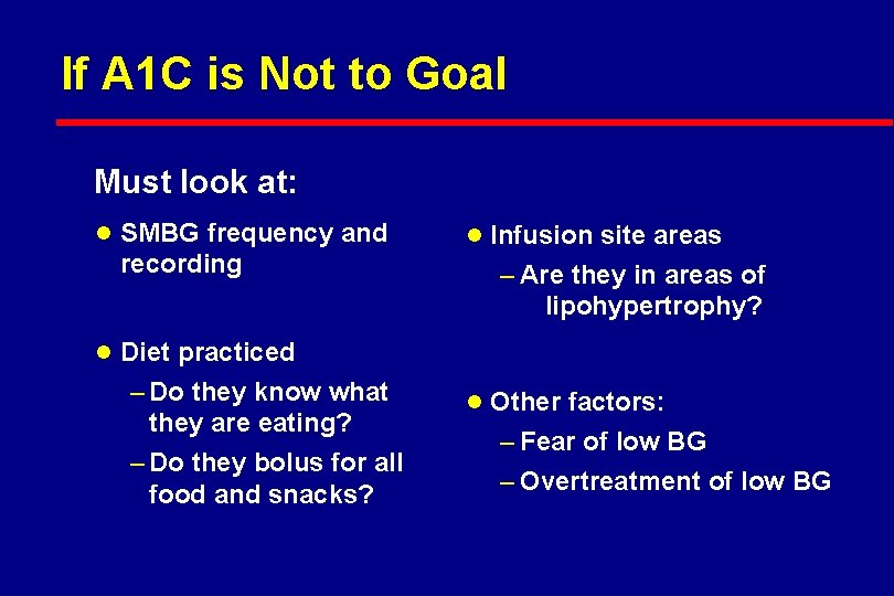 If A 1 C is Not to Goal Must look at: l SMBG frequency