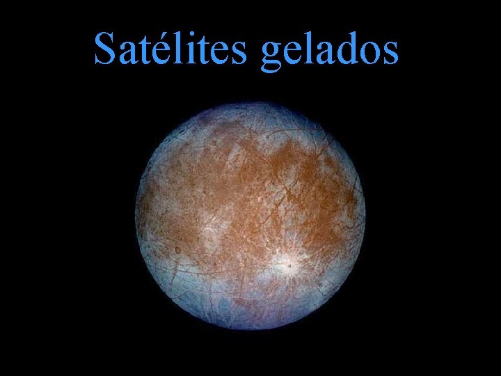 Satélites gelados 