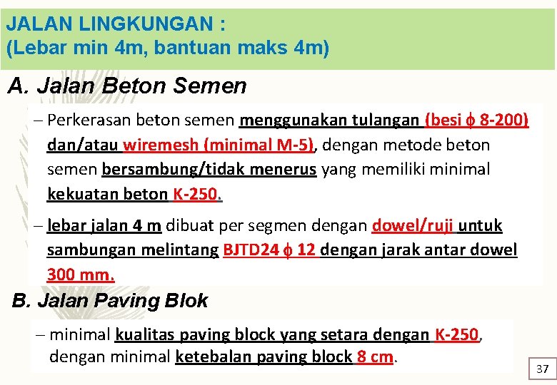 JALAN LINGKUNGAN : (Lebar min 4 m, bantuan maks 4 m) A. Jalan Beton