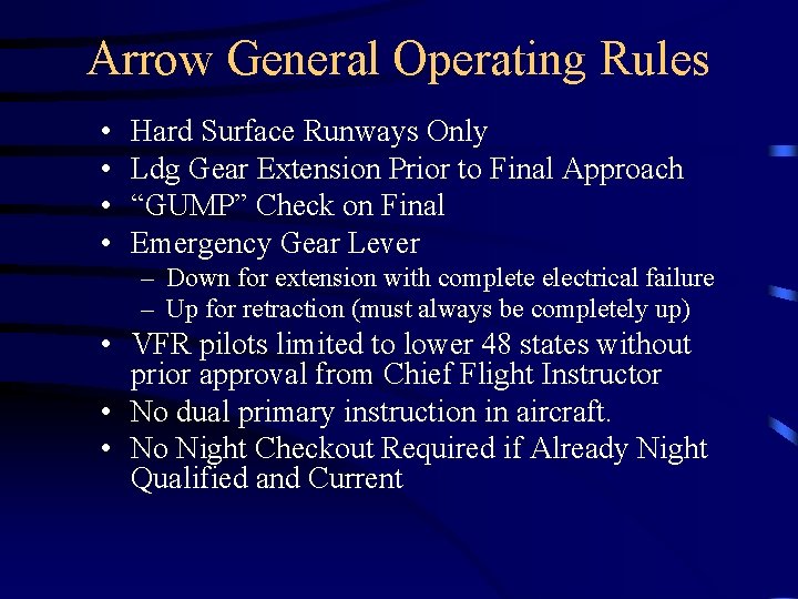 Arrow General Operating Rules • • Hard Surface Runways Only Ldg Gear Extension Prior