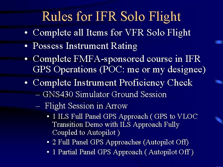 Rules for IFR Solo Flight • Complete all Items for VFR Solo Flight •