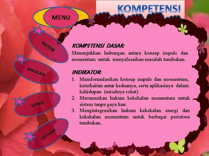 MENU M AT SIM U ER I KOMPETENSI DASAR: Menunjukkan hubungan antara konsep impuls